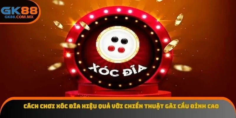 Cách chơi xóc đĩa