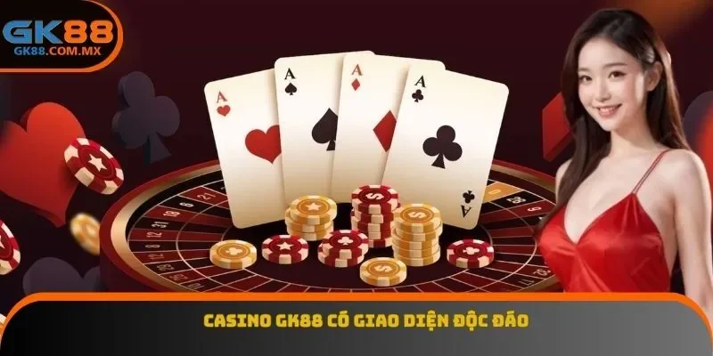 Casino GK88 có giao diện độc đáo