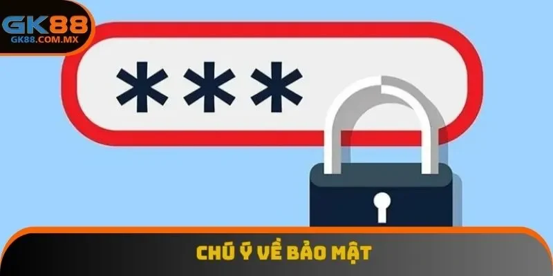 Chú ý về bảo mật