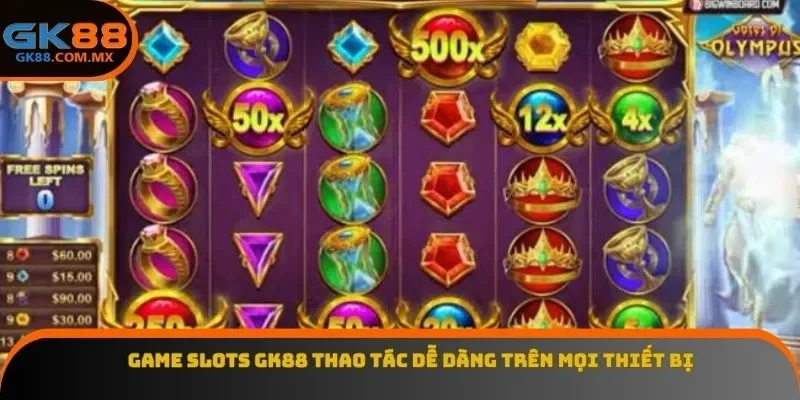 Game slots GK88 thao tác dễ dàng trên mọi thiết bị