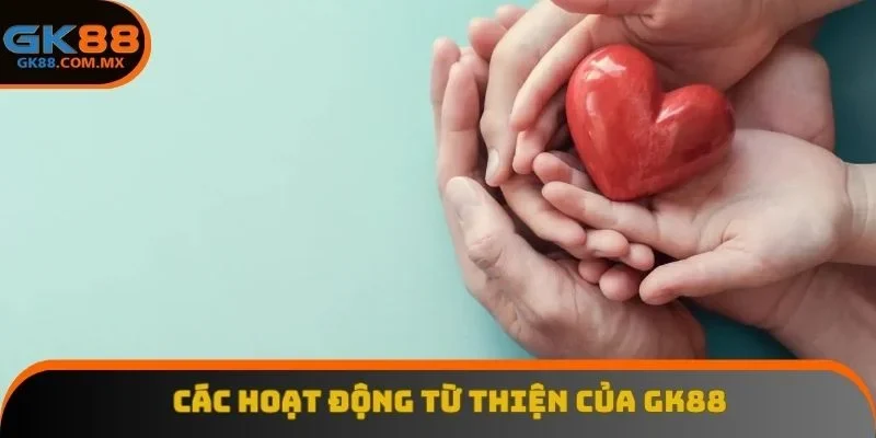 Các hoạt động từ thiện của GK88