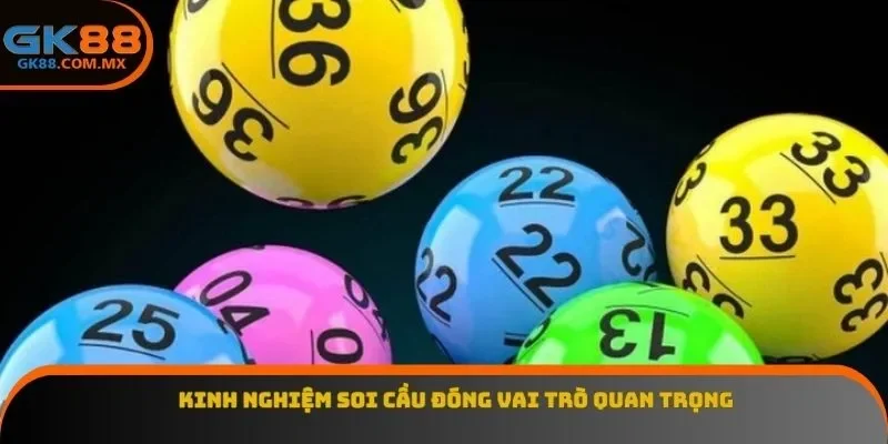 Kinh nghiệm soi cầu đóng vai trò quan trọng