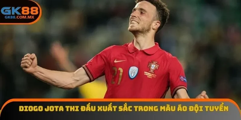Diogo Jota thi đấu xuất sắc trong màu áo đội tuyển