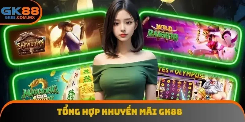 Tổng hợp khuyến mãi GK88
