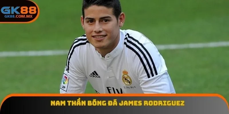 Nam thần bóng đá James Rodriguez