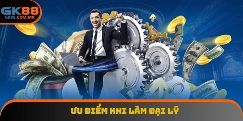 Ưu điểm khi làm đại lý